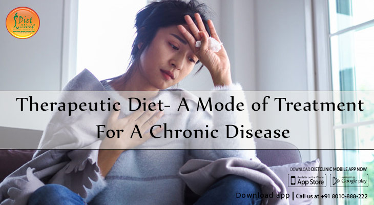 Therapeutic diet- a mode of treatment for a chronic disease